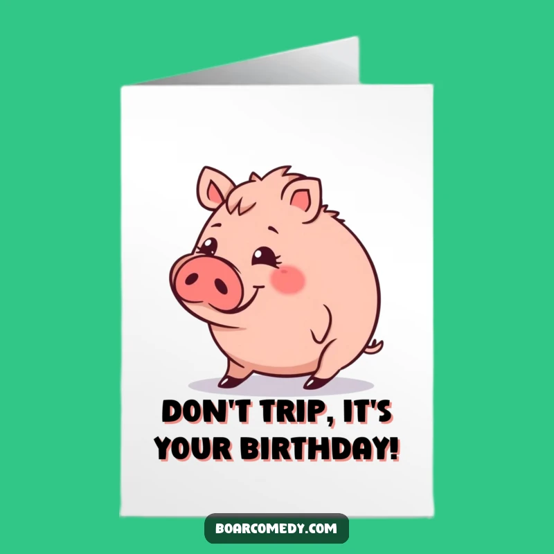 Free Printable Birthday Card: Goofy Tripping Boar Surprise Downloadable