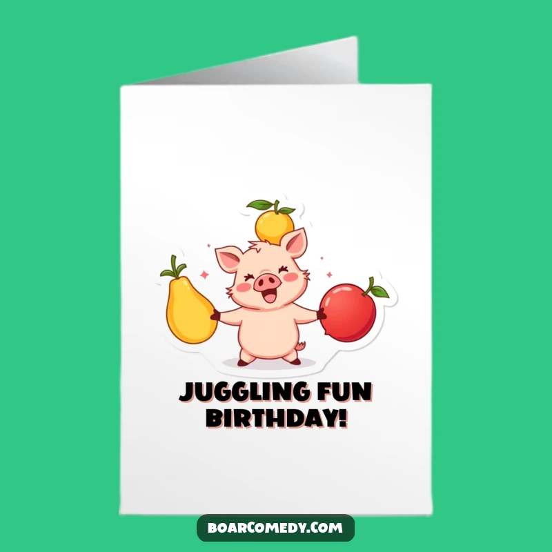 Free Printable Birthday Card: Juggling Boar Funny Downloadable Gift for a Fruity Celebration