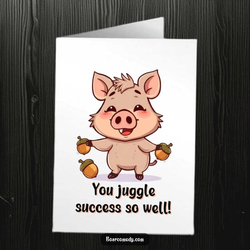Funny Free Printable congratulations card featuring a boar masterfully juggling acorns, celebrating achievements with playful skill.