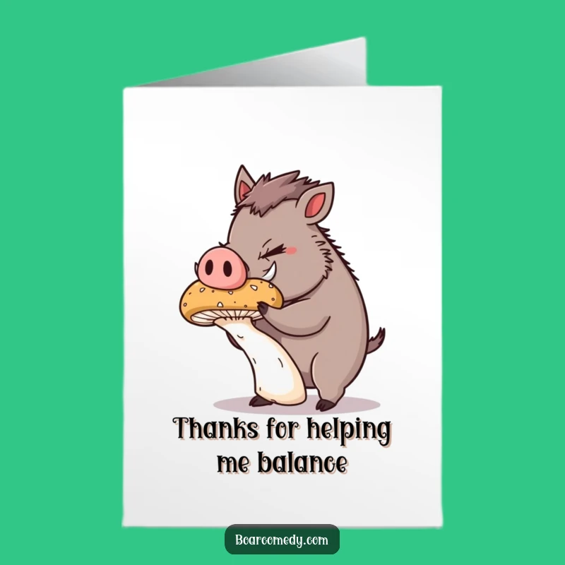 Free Printable Mushroom Boar Thank You Card: Concentrated Effort, Hilarious Downloadable Gift