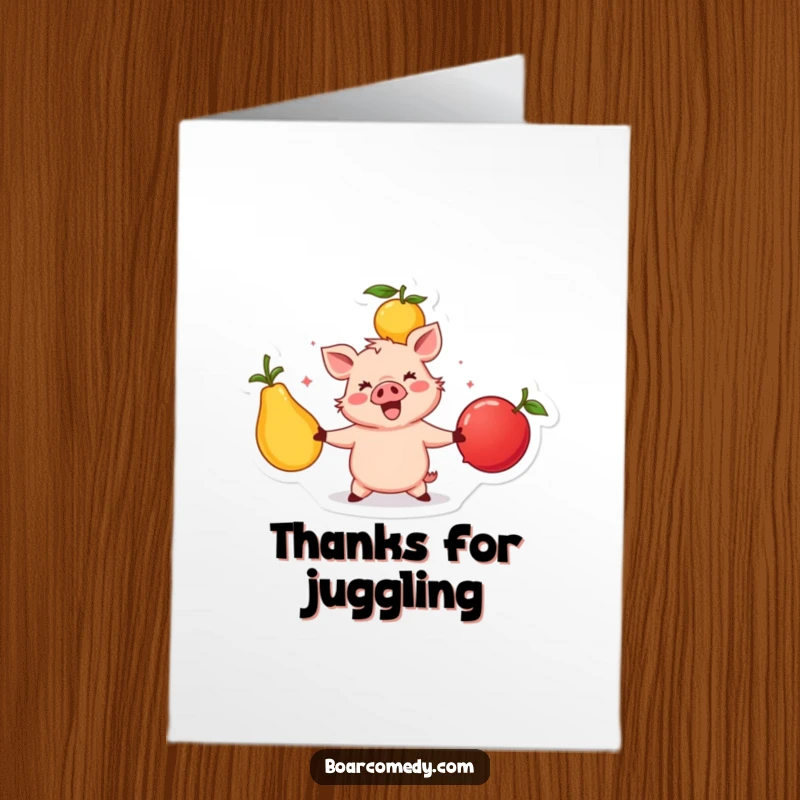 Funny Free Printable Thank You Card: Happy boar juggling colorful fruits, symbolizing a job well done.